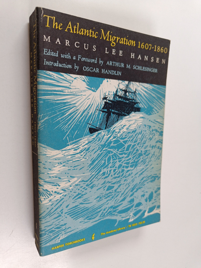 Marcus Lee Hansen : The Atlantic Migration - 1607-1860