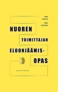 Anni Lintula: Nuoren toimittajan eloonjäämisopas