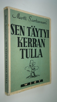Martti Santavuori : Sen täytyi kerran tulla