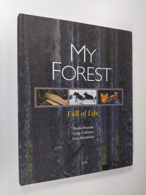 Hannu Hautala : My forest : full of life