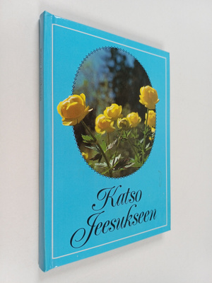 Katso Jeesukseen : lyhyita aamu- ja iltahartauksia