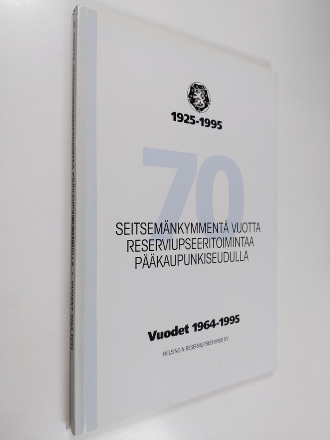 Seitsemänkymmentä vuotta reserviupseeritoimintaa pääkäupu...