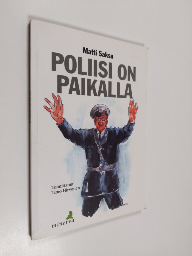 Matti Saksa : Poliisi on paikalla