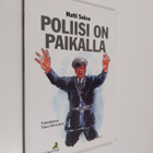 Matti Saksa : Poliisi on paikalla - pikkukuva 1