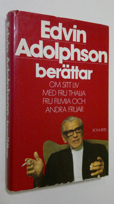 Edvin Adolphson : Edvin Adolphson berättar om sitt liv me...