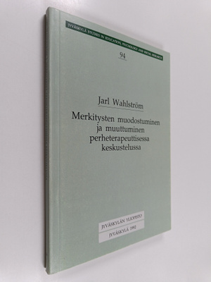Jarl Wahlström : Merkitysten muodostuminen ja muuttuminen...