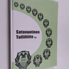 Tauno Taipalus : Satavuotinen tulliliitto ry (signeerattu) - pikkukuva 1