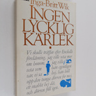 Inga-Britt Wik : Ingen lycklig kärlek - pikkukuva 1