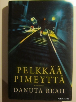 Danuta Reah • Pelkkää pimeyttä 1.p.2001
