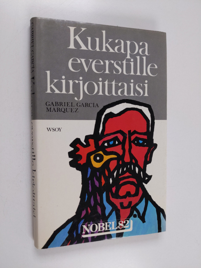 Gabriel Garcia Marquez : Kukapa everstille kirjoittaisi