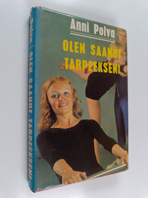 Anni Polva : Olen saanut tarpeekseni