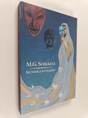 M. G. Soikkeli : Kuninkaantekijät
