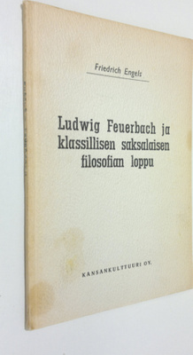 Friedrich Engels : Ludwig Feuerbach ja klassillisen saksa...