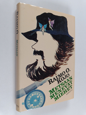 Raimo O. Kojo : Metsään menevät miehet