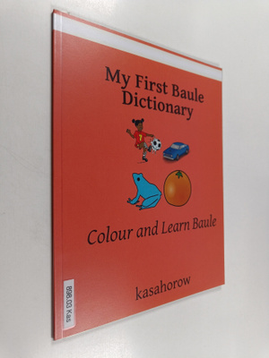 My first Baule dictionary : colour and learn Baule