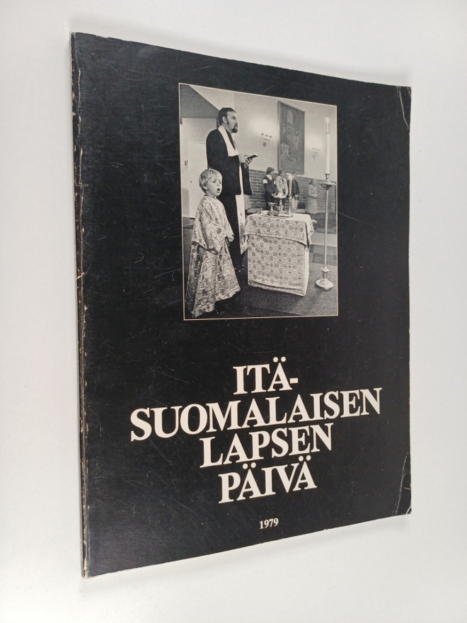 Leena (kuvaajat) Anttila : Itäsuomalaisen lapsen päivä
