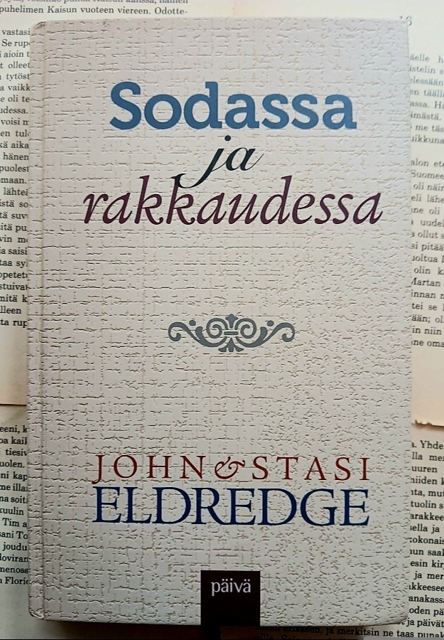 John & Stasi Eldredge - Sodassa ja rakkaudessa (sid.)