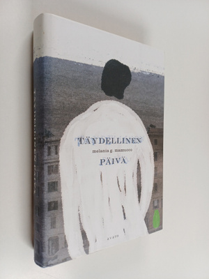 Melania G. Mazzucco : Täydellinen päivä