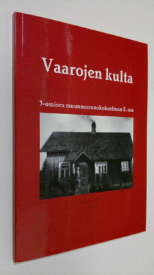 Seppo Toivanen : Vaarojen kulta : 3 osaisen muunnosrunoko...