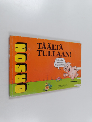 Jim Davis : Orson : täältä tullaan!