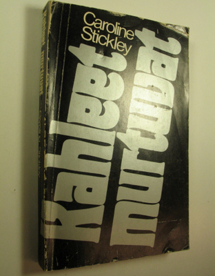 Caroline Stickley : Kahleet murtuvat