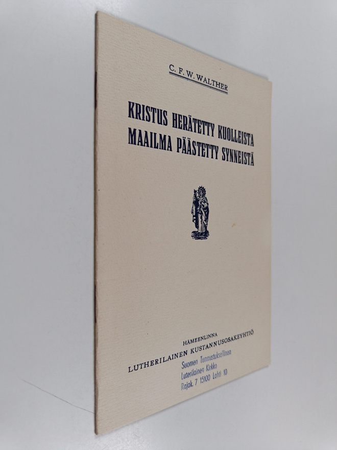C. F. W. Walther : Kristus herätetty kuolleista - maailma...