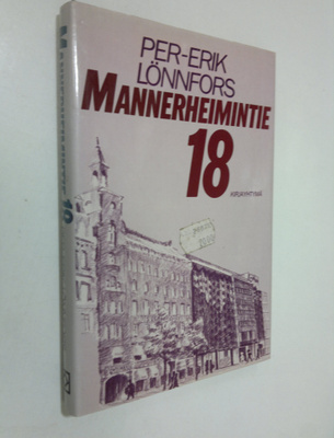 Per-Erik Lönnfors : Mannerheimintie 18 : tragikoominen fa...
