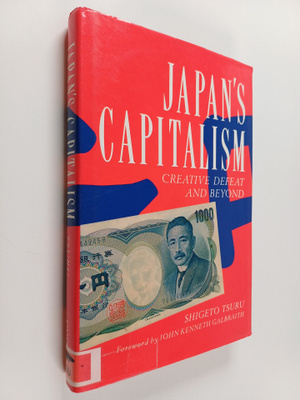 Shigeto Tsuru : Japan's capitalism : creative defeat and ...