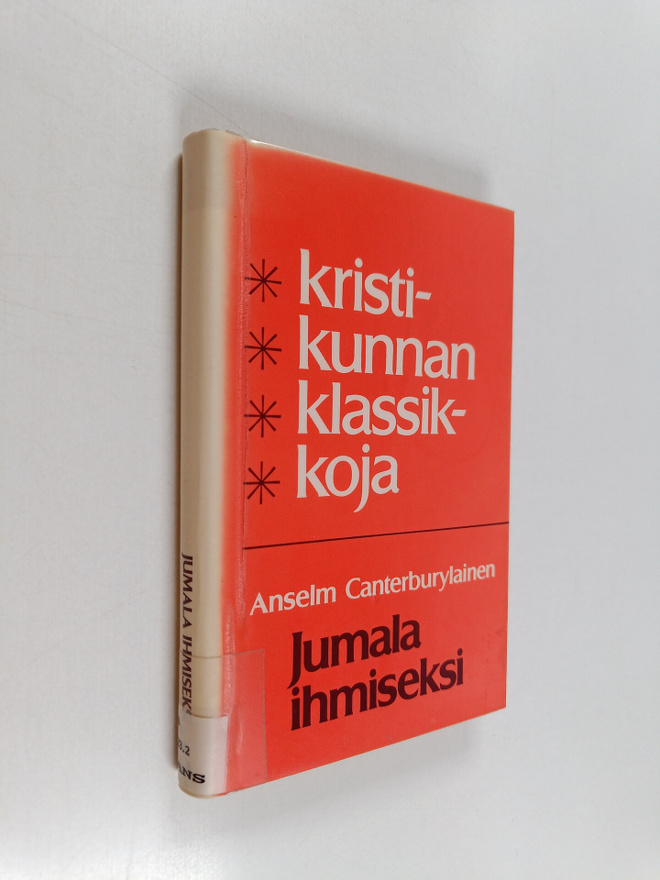 Anselm Canterburylainen : Jumala ihmiseksi : minkä tähden...
