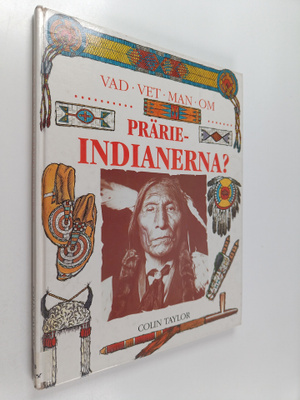 Colin Taylor : Vad vet man om prärieindianerna?