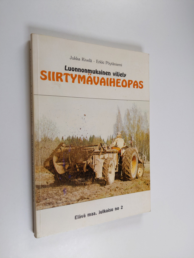 Jukka Kivelä : Luonnonmukainen viljely : siirtymävaiheopas