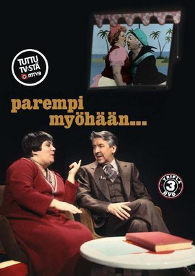 Parempi Myöhään ... - (3 DVD)