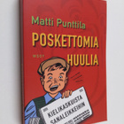 Matti Punttila : Poskettomia huulia : kielikaskuista sana... - pikkukuva 1