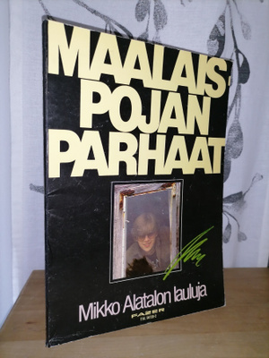 Maalaispojan parhaat - Mikko Alatalo - Nuottikirja 1.p.1979