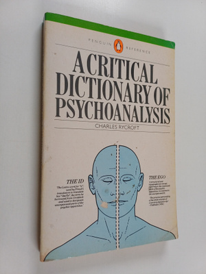 Charles Rycroft : A critical dictionary of psychoanalysis