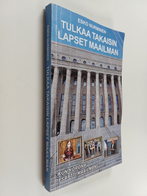 Esko Nurminen : Tulkaa takaisin lapset maailman - Kun kor...