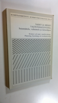 Naiset ja miehet valtionhallinnossa : suunnittelu, valmis...