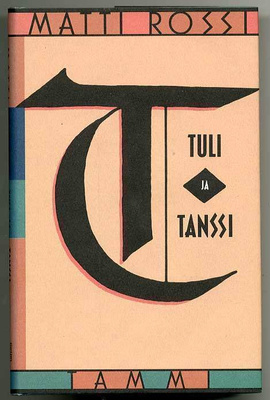 Matti Rossi: Tuli ja tanssi (1.p.)