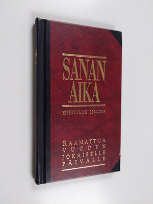 Sanan aika : Raamattua vuoden jokaiselle päivälle : kirkk...