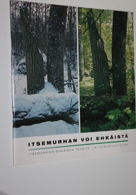 Itsemurhan voi ehkäistä : itsemurhien ehkäisyn tavoite- j...