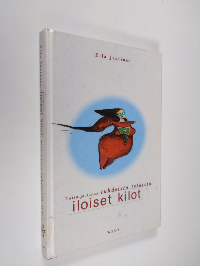 Eila Jaatinen : Iloiset kilot : totta ja tarua tuhdeista ...