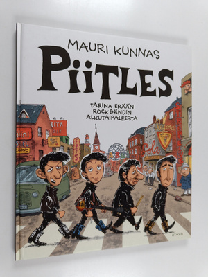 Mauri Kunnas : Piitles : tarina erään rockbändin alkutaip...