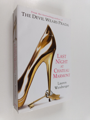 Lauren Weisberger : Last Night at Chateau Marmont