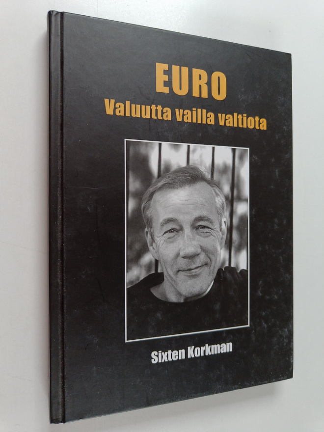 Sixten Korkman : Euro : valuutta vailla valtiota