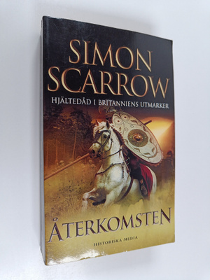 Simon Scarrow : Återkomsten : hjältedåd i Britanniens utm...