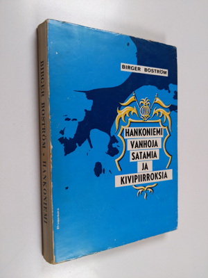 Birger Boström : Hankoniemi : vanhoja satamia ja kivipiir...
