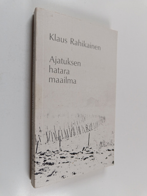 Klaus Rahikainen : Ajatuksen hatara maailma