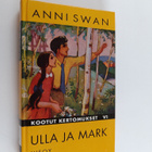 Anni Swan : Kootut kertomukset 6 : Ulla ja Mark - pikkukuva 1