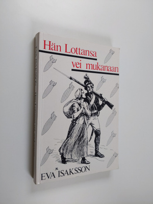 Eva Isaksson : Hän Lottansa vei mukanaan
