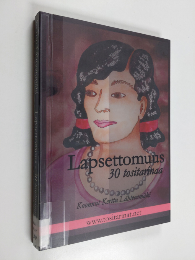 koonnut Kerttu Lähteenmäki : Lapsettomuus : 30 tositarinaa